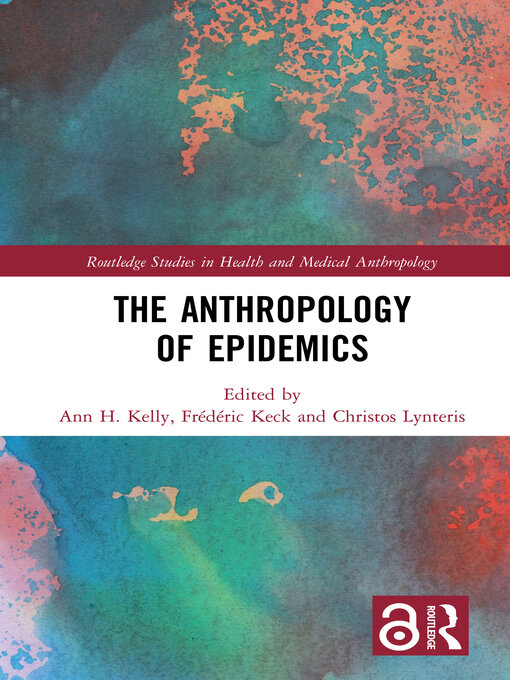 Title details for The Anthropology of Epidemics by Ann H. Kelly - Available